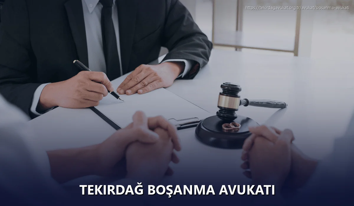 Tekirdağ Boşanma Avukatı