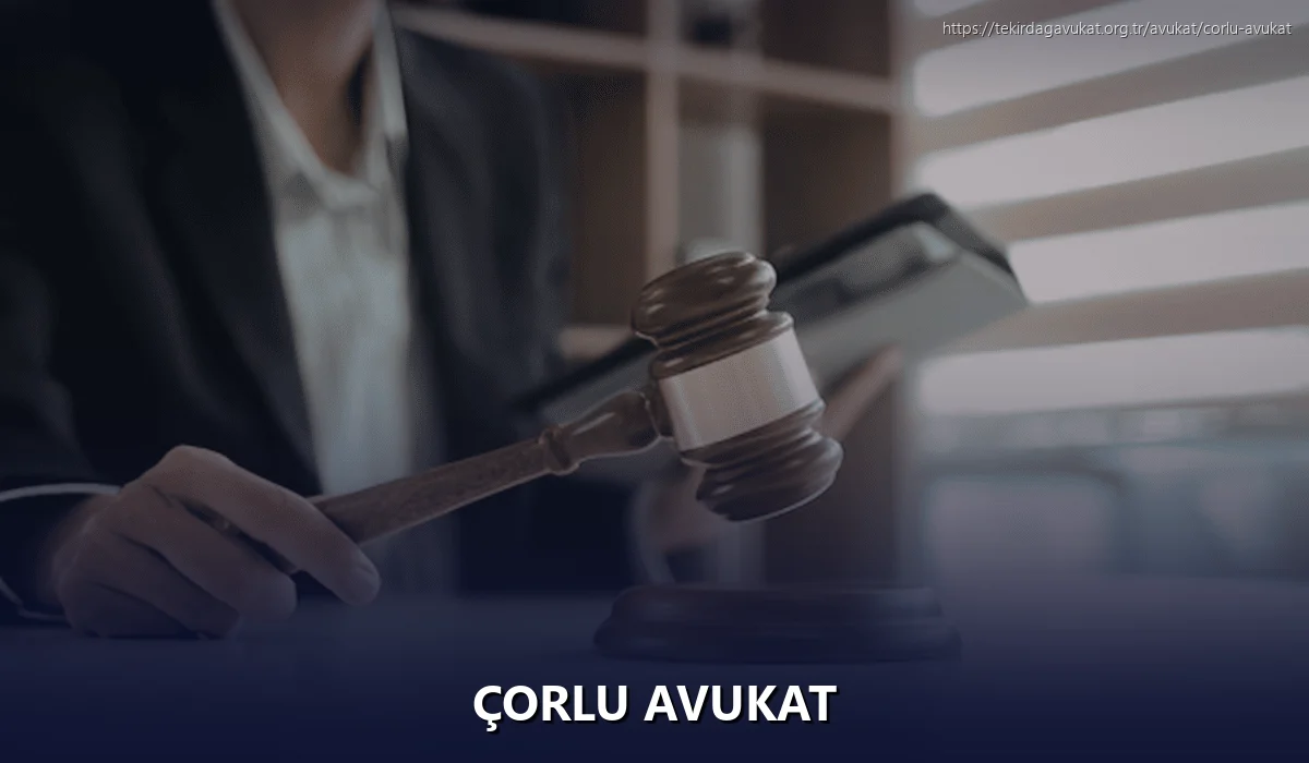 Çorlu Avukat