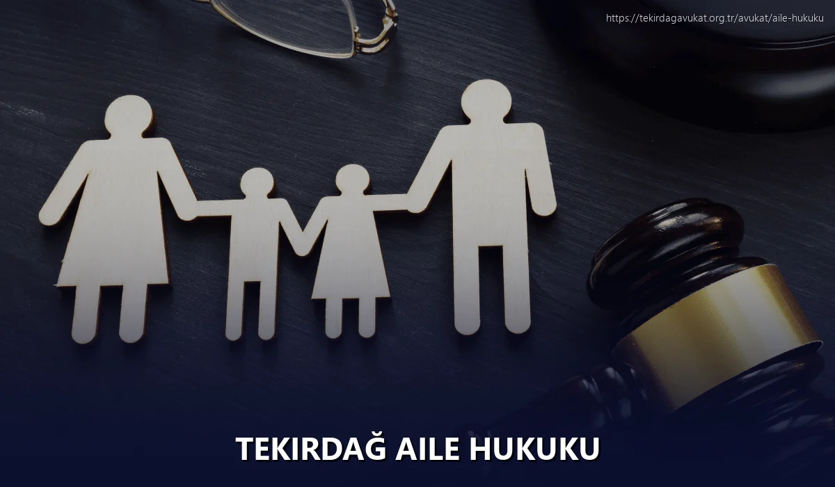 Tekirdağ Aile Hukuku