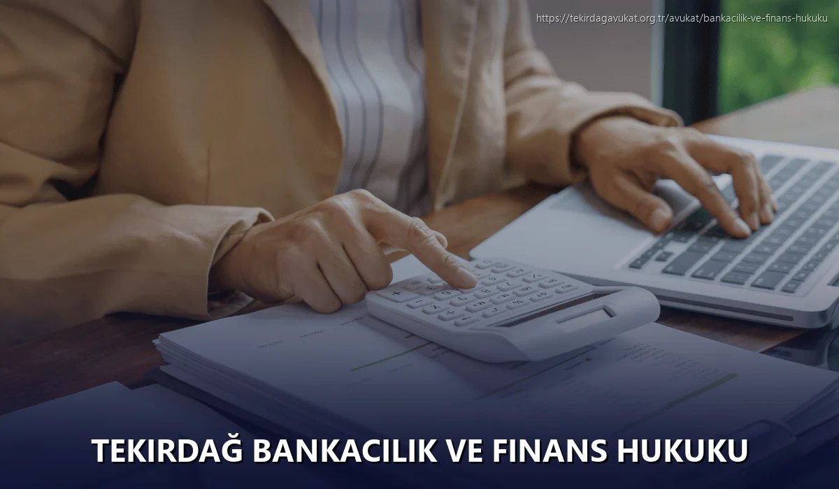 Tekirdağ Bankacılık ve Finans Hukuku