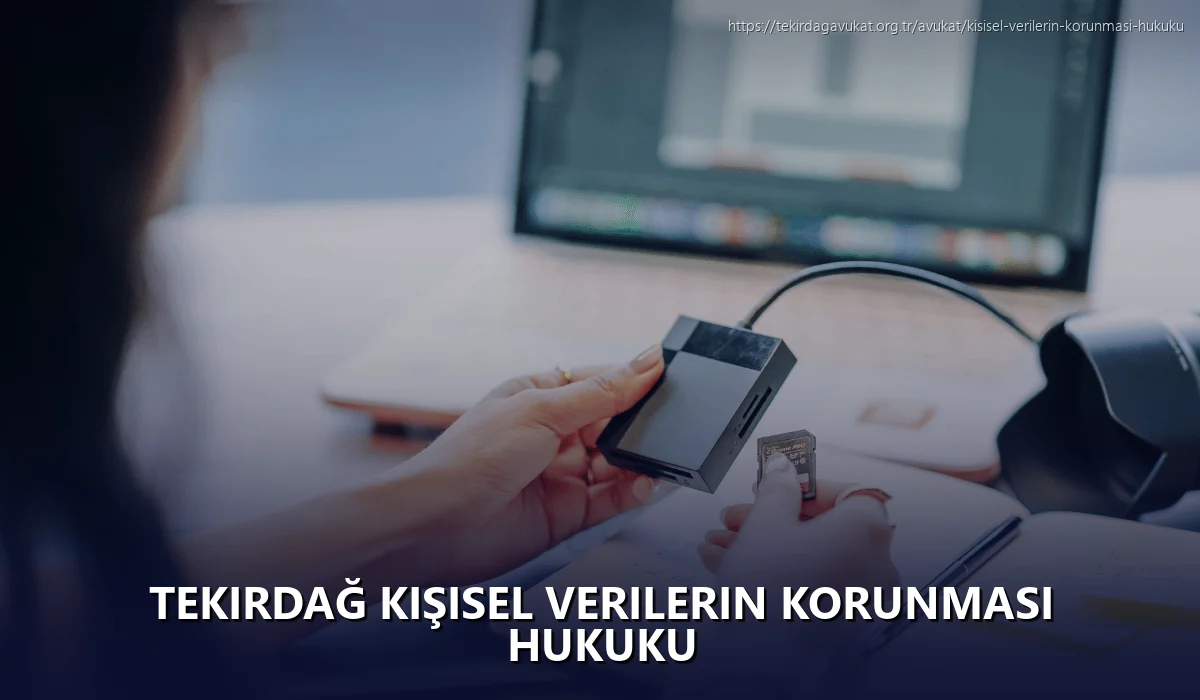 Tekirdağ Kişisel Verilerin Korunması Hukuku