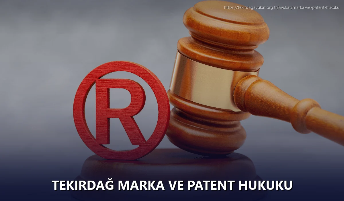Tekirdağ Marka ve Patent Hukuku