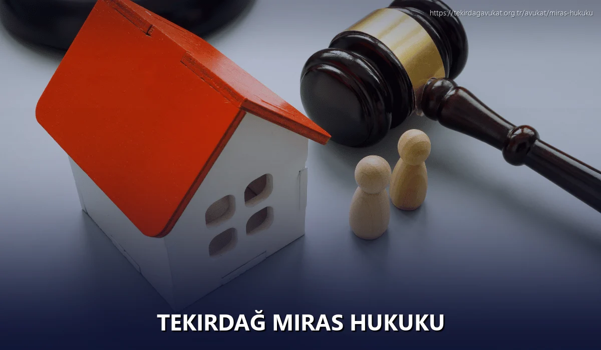 Tekirdağ Miras Hukuku