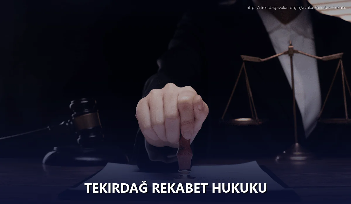 Tekirdağ Rekabet Hukuku