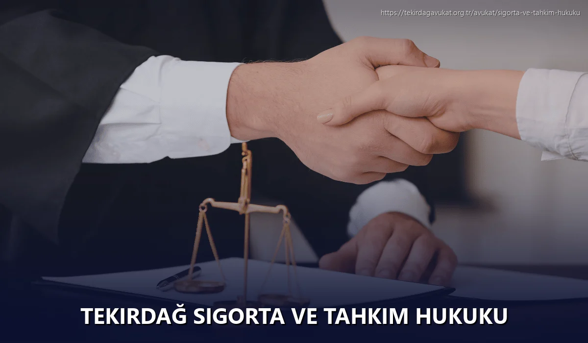 Tekirdağ Sigorta ve Tahkim Hukuku