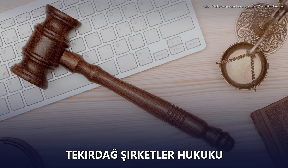 Tekirdağ Şirketler Hukuku