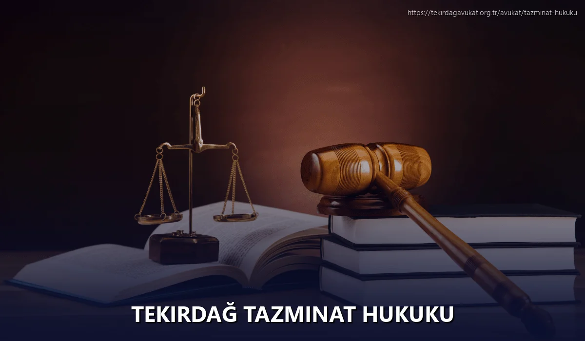 Tekirdağ Tazminat Hukuku