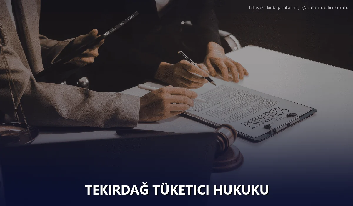 Tekirdağ Tüketici Hukuku